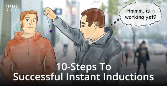 10-Step Process To Performing Instant Inductions And Avoiding A Street Hypnosis Mishap (Includes Demo & Infographic) – 2nd Edition