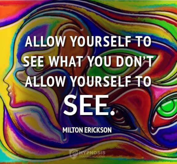Allow Yourself To See – Milton Erickson