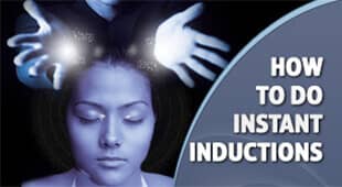 How To Do Hypnotic Instant Inductions