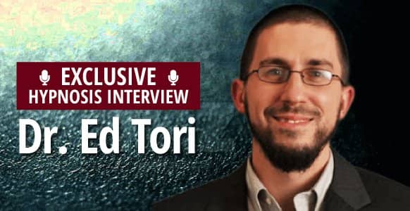 Interview With A Hypnotist: Dr. Ed Tori’s 6 Keys To Greater Influence & How To Inspire Healthy Behavior