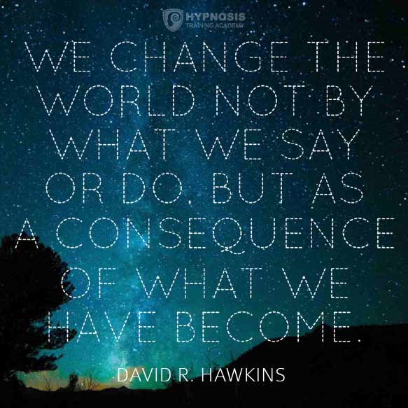 david hawkins quotes consequences of becoming