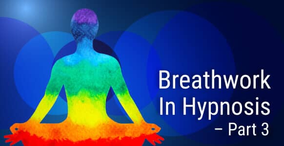 Breathwork In Hypnosis – Part 3: Igor Reveals 4 Breath Types & When You Should Use Them