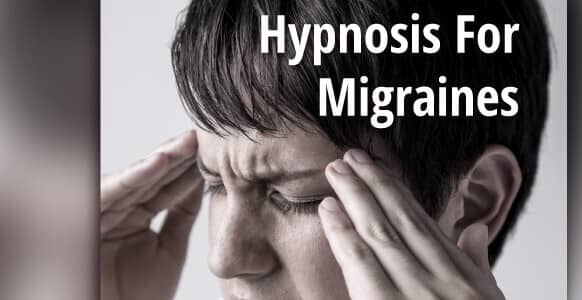 Hypnosis For Migraines: What Causes A “Headache On Steroids” & The Hypnosis Techniques For Prevention & Pain Relief Hypnosis For Migraines: What Causes A “Headache On Steroids” & The Hypnosis Techniques For Prevention & Pain Relief