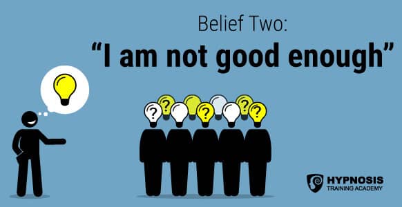 Belief Two: I am not good enough