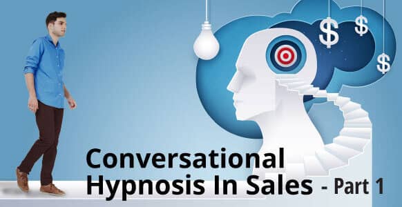 How To Use Ethical Conversational Hypnosis In Sales - Part 1: Social Context & The Lifecycle Of A Client