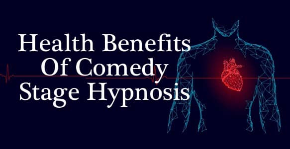 How Comedy Stage Hypnosis Boosts Wellbeing, Health & Immunity: Discover The Healing Health Benefits Of Laughter How Comedy Stage Hypnosis Boosts Wellbeing, Health & Immunity: Discover The Healing Health Benefits Of Laughter