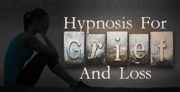 Hypnosis For Grief And Loss: 7 Powerful Hypnotic Tools To Help Clients Cope With Loss